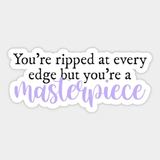 You're ripped at every edge but you're a masterpiece Halsey lyrics Sticker